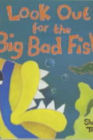 Cover of Look Out for the Big Bad Fish!