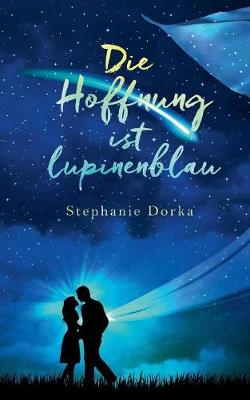 Book cover for Die Hoffnung ist lupinenblau