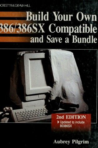 Cover of Build Your Own 386/386sx Compatible and Save a Bundle