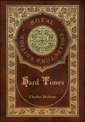 Book cover for Hard Times (Royal Collector's Edition) (Case Laminate Hardcover with Jacket)