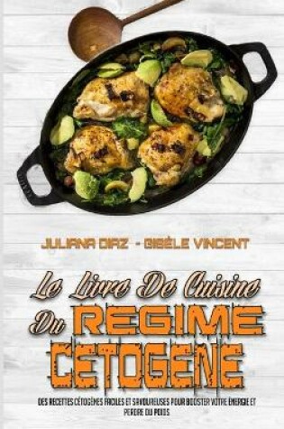 Cover of Le Livre De Cuisine Du Regime Cetogene