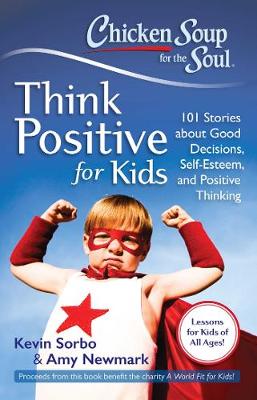 Book cover for Chicken Soup for the Soul: Think Positive for Kids