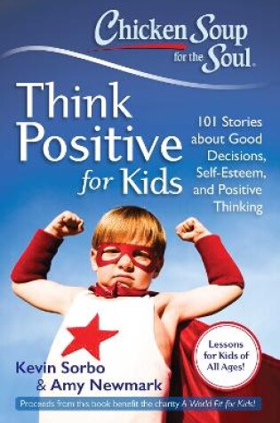 Cover of Chicken Soup for the Soul: Think Positive for Kids