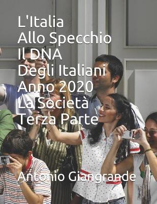 Cover of L'Italia Allo Specchio Il DNA Degli Italiani Anno 2020 La Società Terza Parte