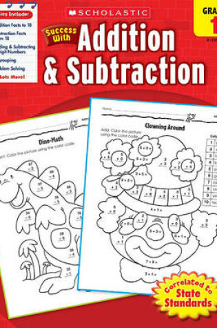 Cover of Scholastic Success with Addition & Subtraction: Grade 1 Workbook