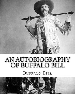 Book cover for An autobiography of Buffalo Bill. By