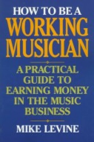 Cover of How to be a Working Musician