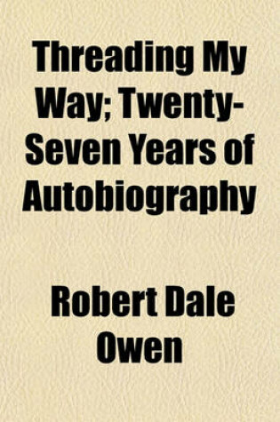 Cover of Threading My Way; Twenty-Seven Years of Autobiography