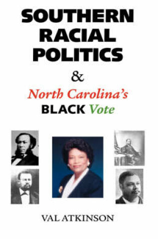 Cover of Southern Racial Politics and North Carolina's Black Vote