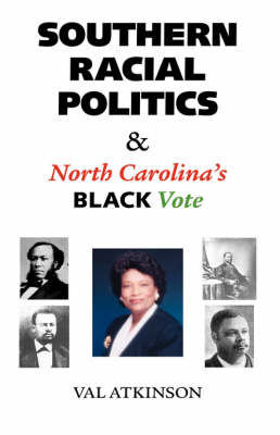 Book cover for Southern Racial Politics and North Carolina's Black Vote