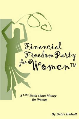 Book cover for Financial Freedom Party for Women: A Little Book About Money for Women