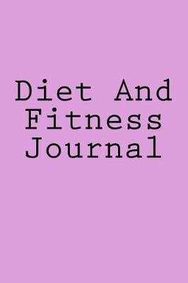 Book cover for Diet And Fitness Journal