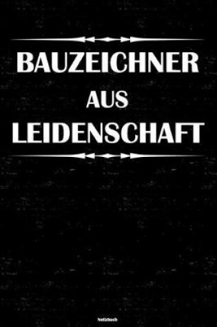 Cover of Bauzeichner aus Leidenschaft Notizbuch