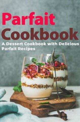 Cover of Parfait Cookbook