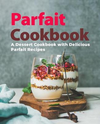 Book cover for Parfait Cookbook