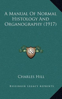 Cover of A Manual of Normal Histology and Organography (1917)