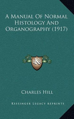 Book cover for A Manual of Normal Histology and Organography (1917)