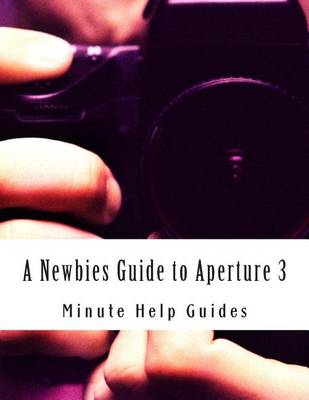 Book cover for A Newbies Guide to Aperture 3