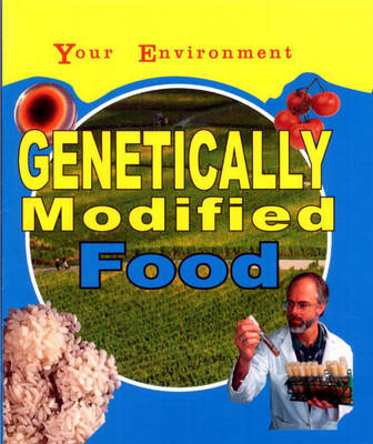 Book cover for Your Environment: Genetically Modified Food