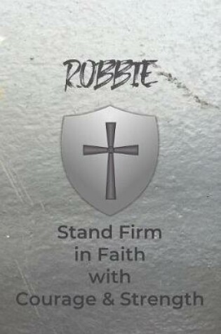 Cover of Robbie Stand Firm in Faith with Courage & Strength