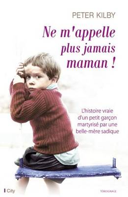 Book cover for Ne M'Appelle Plus Jamais Maman !