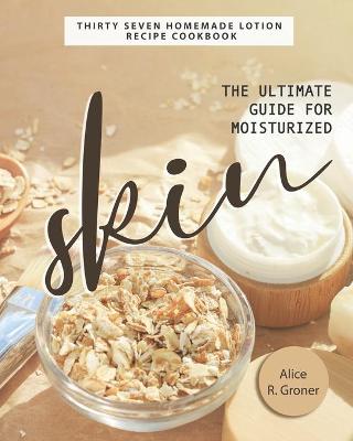 Book cover for The Ultimate Guide for Moisturized Skin