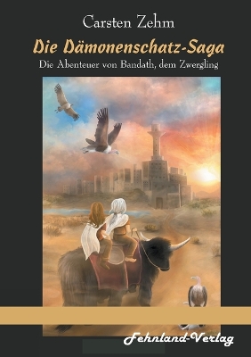 Book cover for Die Dämonenschatz-Saga. Die Abenteuer von Bandath, dem Zwergling