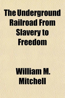 Book cover for The Underground Railroad from Slavery to Freedom