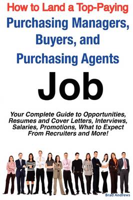 Book cover for How to Land a Top-Paying Purchasing Managers, Buyers, and Purchasing Agents Job