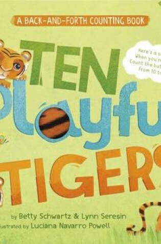 Cover of Ten Playful Tigers: A Back-and-Forth Counting Book