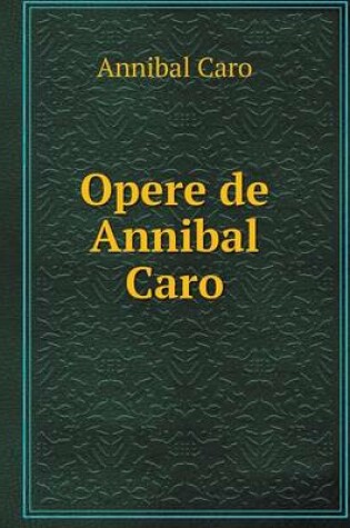 Cover of Opere de Annibal Caro