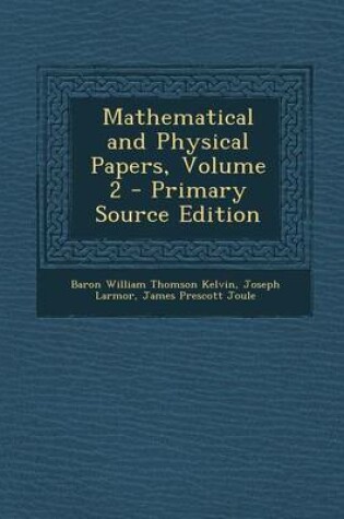 Cover of Mathematical and Physical Papers, Volume 2 - Primary Source Edition