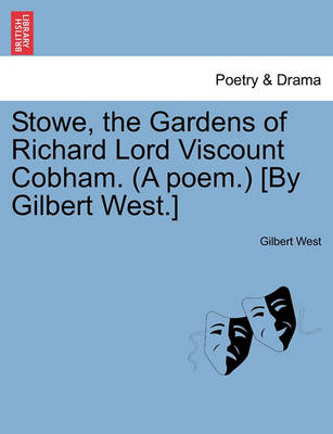 Book cover for Stowe, the Gardens of Richard Lord Viscount Cobham. (a Poem.) [by Gilbert West.]