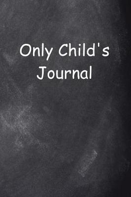 Cover of Only Child's Journal Chalkboard Design