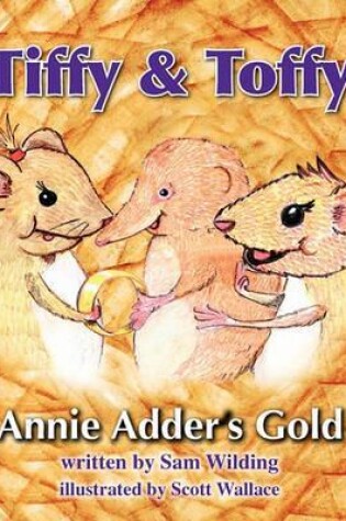Cover of Tiffy and Toffy - Annie Adder's Gold