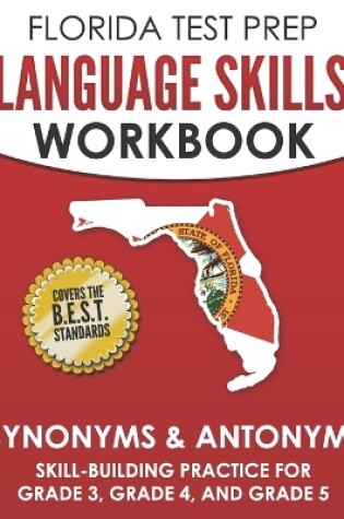 Cover of Florida Test Prep Language Skills Workbook Synonyms & Antonyms