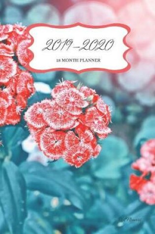 Cover of 2019 - 2020 18 Month Planner; Red Flowers