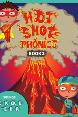 Cover of Hot Shot Phonics Book 2 C K Ck E Magical E H R