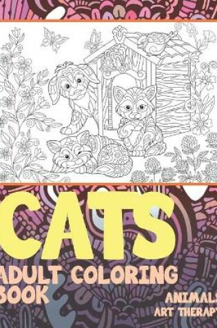 Cover of Adult Coloring Book Art Therapy - Animals - Cats