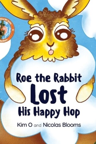 Cover of Roe the Rabbit Lost His Happy Hop