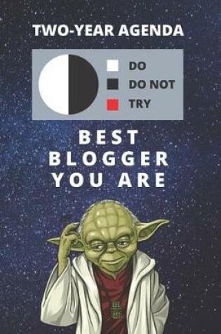 Cover of 2020 & 2021 Two-Year Daily Planner For Best Blogger Gift - Funny Yoda Quote Appointment Book - Two Year Weekly Agenda Notebook For Blogging