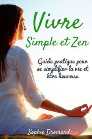 Cover of Vivre Simple Et Zen