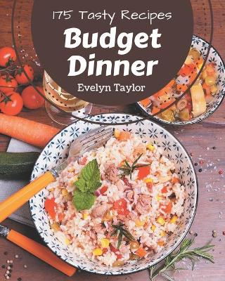 Book cover for 175 Tasty Budget Dinner Recipes
