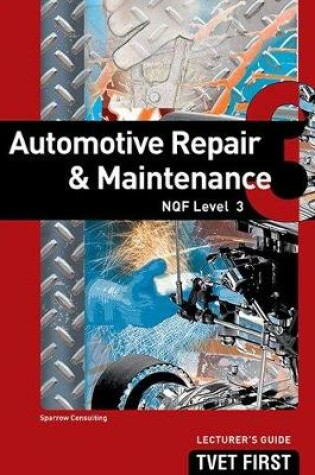 Cover of Automotive Repair & Maintenance NQF3 Lecturer's Guide