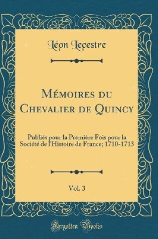 Cover of Memoires Du Chevalier de Quincy, Vol. 3