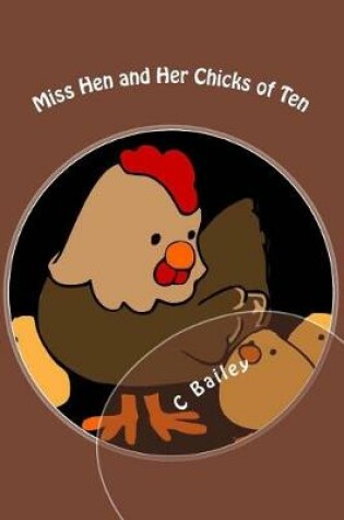 Cover of Miss Hen and Her Chicks of Ten