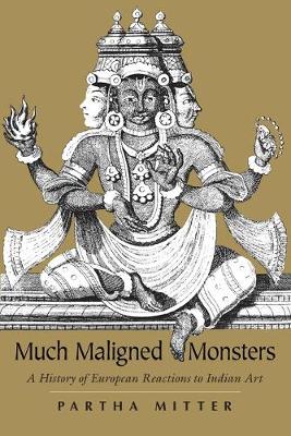 Book cover for Much Maligned Monsters – A History of European Reactions to Indian Art