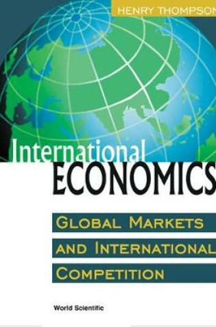 Cover of International Economics: Global Markets And International Competition