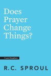 Book cover for Does Prayer Change Things?
