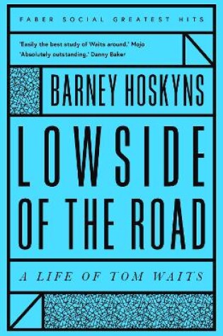 Cover of Lowside of the Road: A Life of Tom Waits